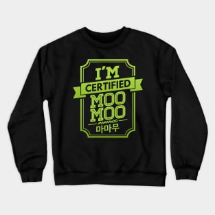 I'M CERTIFIED MAMAMOO MOOMOO Crewneck Sweatshirt